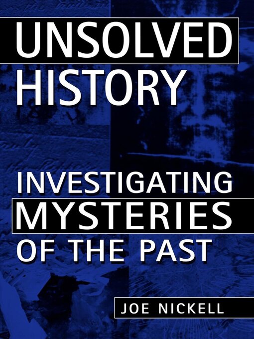 Title details for Unsolved History by Joe Nickell - Available